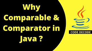 Why comparable and comparator is needed Need of Comparable and Comparator in Java