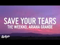 Download Lagu The Weeknd \u0026 Ariana Grande - Save Your Tears (Remix) (Lyrics)