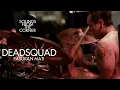 Download Lagu Deadsquad - Pasukan Mati | Sounds From The Corner Live #32 MP3