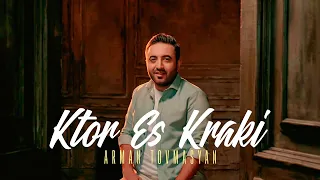 Arman Tovmasyan - Ktor Es Kraki