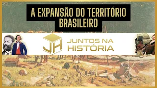 A expansão do território brasileiro - Aula 06 - Bloco 01 - História do Brasil com Profº Anderson