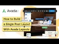 How to Build a Single Post Layout With Avada Layouts