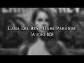 Lagu Lana Del Rey - Dark Paradise [Audio 8D] || Lyrics ♪