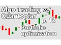 Portfolio Optimization API - Algorithmic Trading with Python and Quantopian p 12