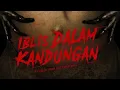Lagu FILM HOROR 2025 FULL MOVIE-IBLIS DALAM KANDUNGAN