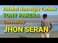 Download Lagu Koleksi Nostalgia Terbaik TONY PARERA Ketika Dinyanyikan JHON SERAN