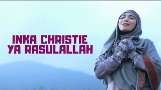 Download INKA CHRISTIE - YA RASULALLAH (Official) MP3