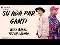 Lagu Wizz Baker - Su Ada Par Ganti ft. Toton Caribo (Lirik Lagu) ~ Semua ini bikin beta sadar