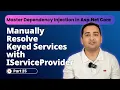 How to Resolve Keyed Services with IServiceProvider ASP NET Core DI