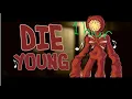 Download Lagu Die Young 1 Hour By Chewiecatt (original song in description)