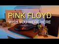 Lagu Pink Floyd – Wish You Were Here (Vinyl, stereo, 1975)
