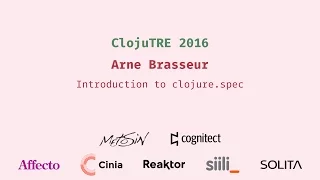 Introduction to clojure spec - Arne Brasseur