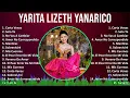 Download Lagu Y a r i t a L i z e t h Y a n a r i c o 2024 MIX The Essential Collection