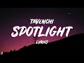 Download Lagu Tavenchi - Spotlight (Lyrics)