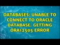 Databases Unable to connect to oracle database Getting ORA12505 error
