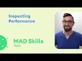 Inspecting Performance - MAD Skills