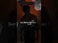 Download Lagu sun ra ha hena tu || WhatsApp status || Sad WhatsApp status || emotional