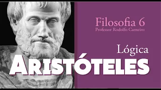 FILOSOFIA 6 - ARISTÓTELES - Lógica