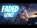 Download Lagu [Nightcore]  - Faded love (Lyrics)