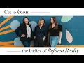 Get To Know Refined Realty