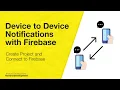2 - Create Project and Connect to Firebase