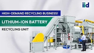 Lithium Ion Battery Recycling Business in India | Complete Plant Setup Guide