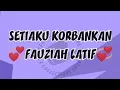 Download Lagu Setia KuKorbankan - Fauziah Latif (karaoke)