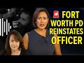 Fort Worth PD REINSTATES OFFICER Who BROKE Woman s Face FWPOA Celebrates Dirty Cops