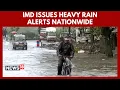Monsoon 2026 Heavy Rain Alert Issued for Multiple States Across India IMD Updates N18G 4K