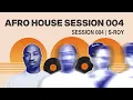 AFRO HOUSE SESSION 004 | S-ROY |  Best Afro House mix 2026| Afro Tech 2026