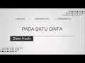 Download Lagu Glenn Fredly - Pada Satu Cinta (Karaoke  | Original Key | Instrumental )