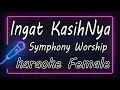 Download Lagu Ingat KasihNya - Symphony Worship - Female ( KARAOKE HQ Audio )