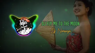 Download DJ FLY ME TO THE MOON FULL BASS | DJ NANSUYA MP3