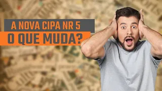 NOVA CIPA NR 5 2022 - O Que Mudou?