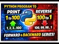 How to Print Numbers 1 100 and 100 1 in Python Step-by-Step