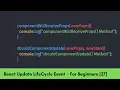 ComponentWillReceiveProps and ShouldComponentUpdate Component Lifecycle - React Beginners 27