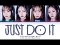 Lagu NXT (tripleS) Just Do It Lyrics (Color Coded Lyrics)
