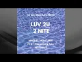 Machel Montano feat. Maga Dan aka Maximus - Luv 2U 2 Nite (DJ S2M Bootleg Remix)