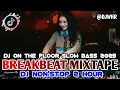 Download Lagu NEW DJ ON THE FLOOR SLOW BASS TIKTOK 2025 ⏩ DJ BREAKBEAT MIXTAPE VOLUME 56