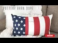 Pottery Barn Dupe Patriotic Pillow How to Make A Pillow Cover 4th of July Decor Tutorial