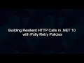Building Resilient HTTP Calls in NET 10 with Polly Retry Policies