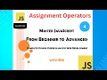 Assignment Operators - Mastering JavaScript Ultimate full course