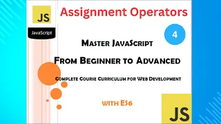 Assignment Operators - Mastering JavaScript Ultimate full course
