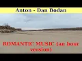 PIANO SLEEP MUSIC. || Anton by Dan Bodan. || An hour version.