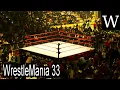 WrestleMania 33 - WikiVidi Documentary