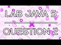 Lab 017 Lab Java 5 Question 2 Password