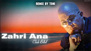 Cheb Bilal Zahri Ana Remix By Toni 