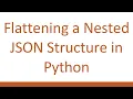 Flattening a Nested JSON Structure in Python