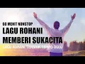 Download Lagu Nonstop 60 Menit Lagu Rohani Sukacita