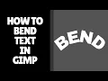 How to Bend Text in GIMP Secret Method